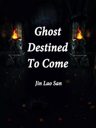 Ghost Destined To Come